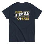 Instant Human Just Add Coffee Men's Classic Tee