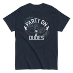 Party On Dudes Men's Classic Tee