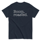 Boom. Roasted Men's Classic Tee
