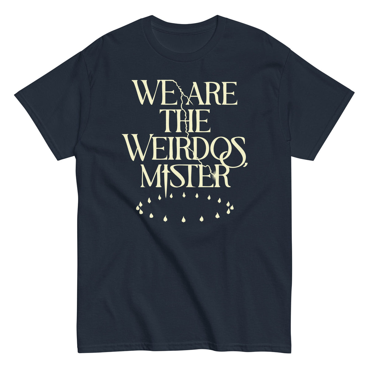 We Are The Weirdos. Mister Men's Classic Tee