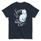 Sorry I Can't Go I'm An Indoor Cat Men's Classic Tee