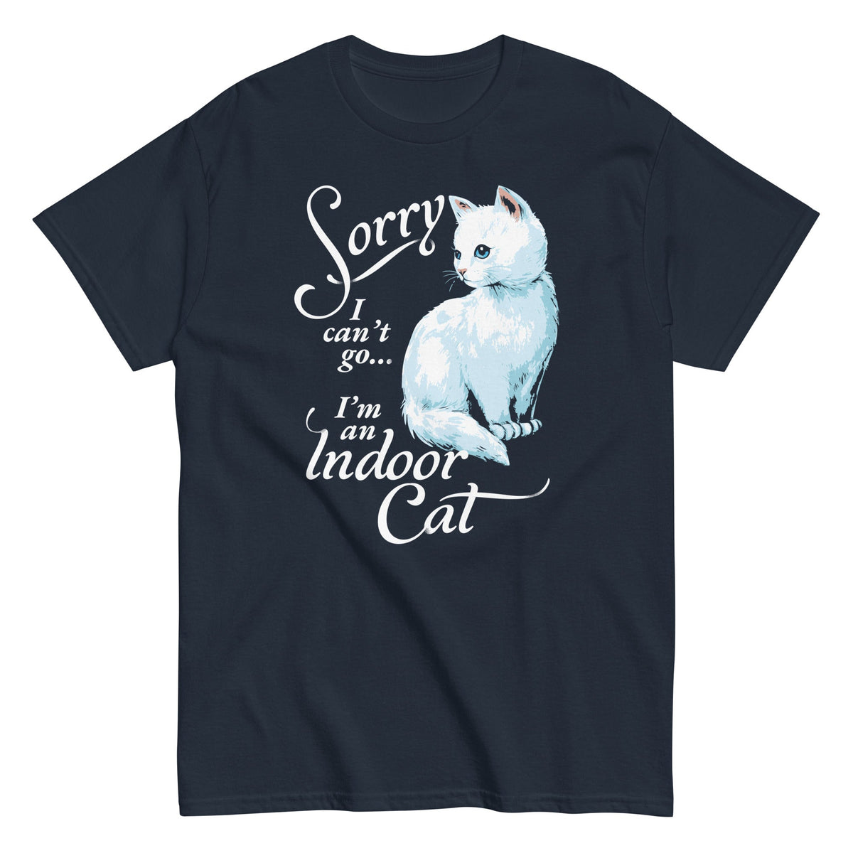 Sorry I Can't Go I'm An Indoor Cat Men's Classic Tee