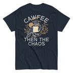 Cawfee Then The Chaos Men's Classic Tee