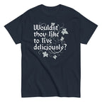 Wouldst Thou Like To Live Deliciously? Men's Classic Tee