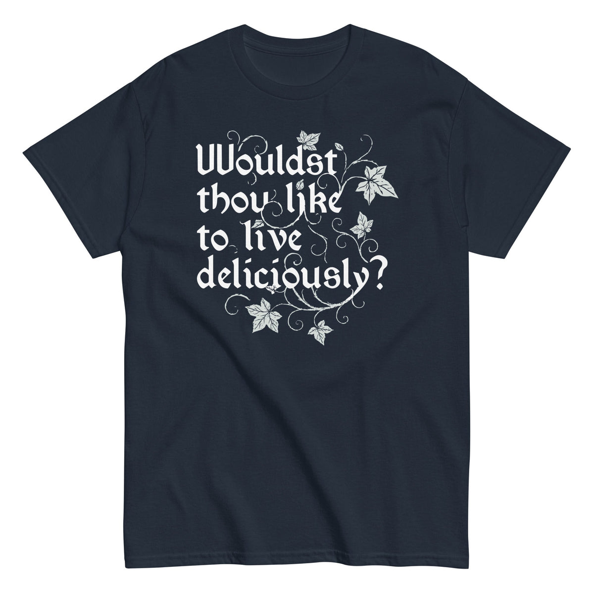 Wouldst Thou Like To Live Deliciously? Men's Classic Tee