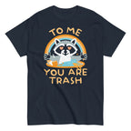 To Me You Are Trash Men's Classic Tee