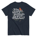 Why Would I Bury A Perfectly Good Hatchet? Men's Classic Tee