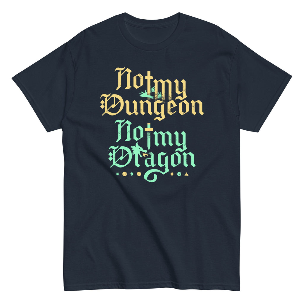 Not My Dungeon Not My Dragon Men's Classic Tee