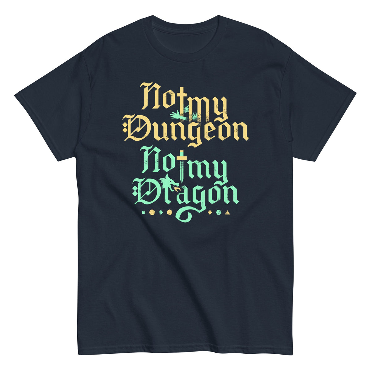 Not My Dungeon Not My Dragon Men's Classic Tee