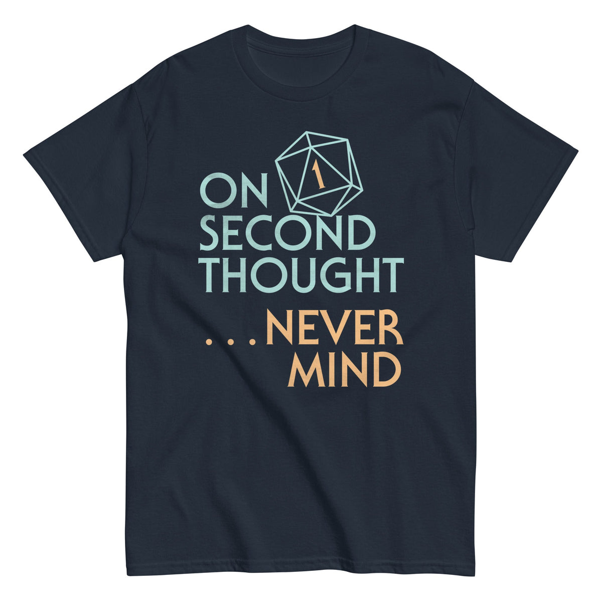 On Second Thought Never Mind Men's Classic Tee