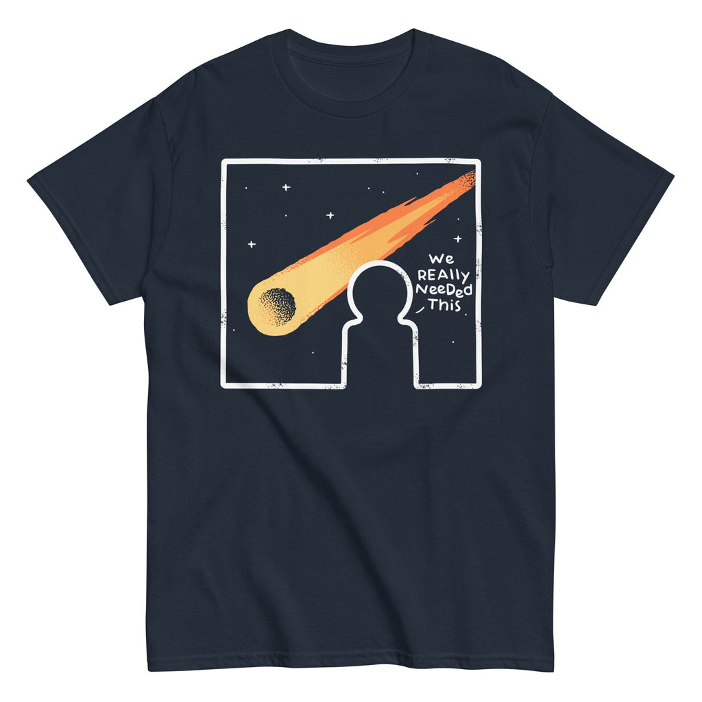 We Really Needed This Men's Classic Tee