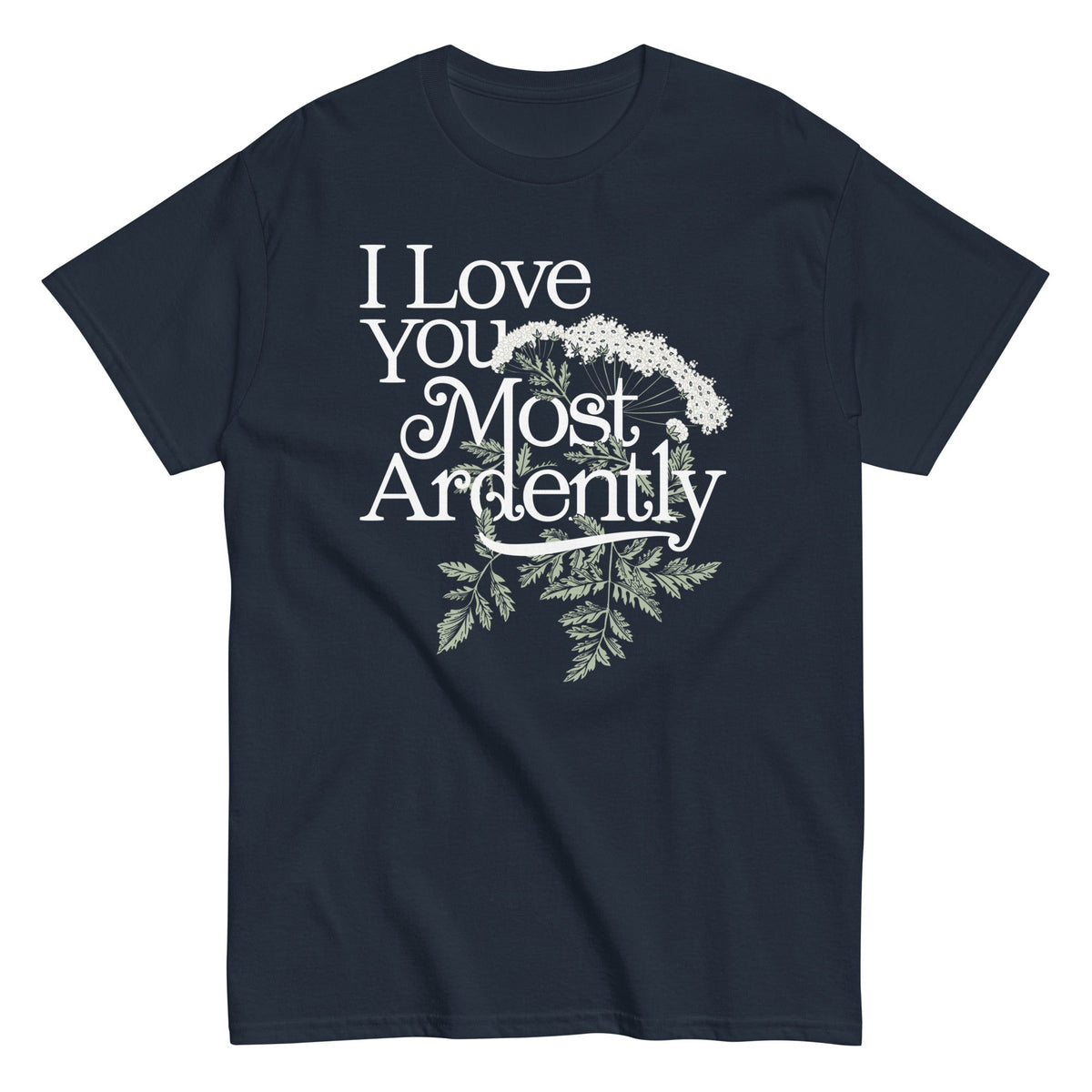 I Love You Most Ardently Men's Classic Tee