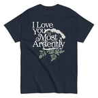 I Love You Most Ardently Men's Classic Tee