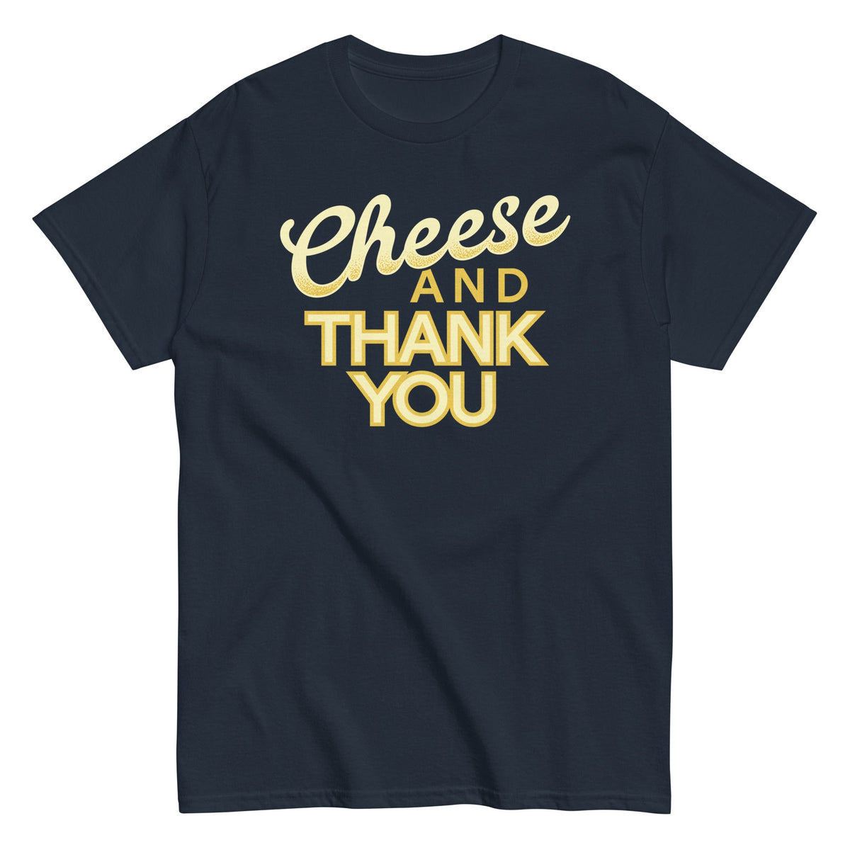 Cheese And Thank You Men's Classic Tee
