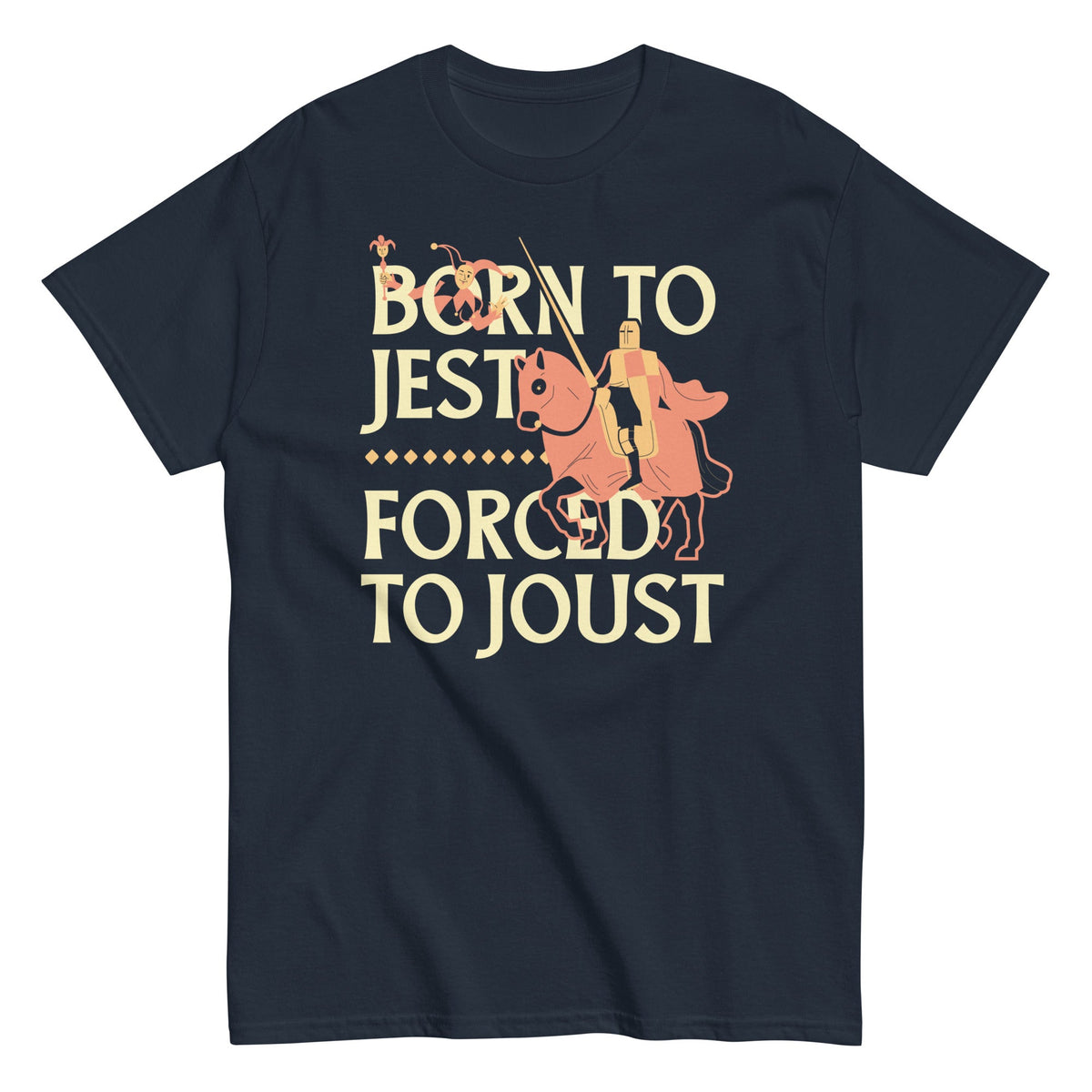 Born To Jest Forced To Joust Men's Classic Tee