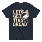 Let's Get This Bread Men's Classic Tee