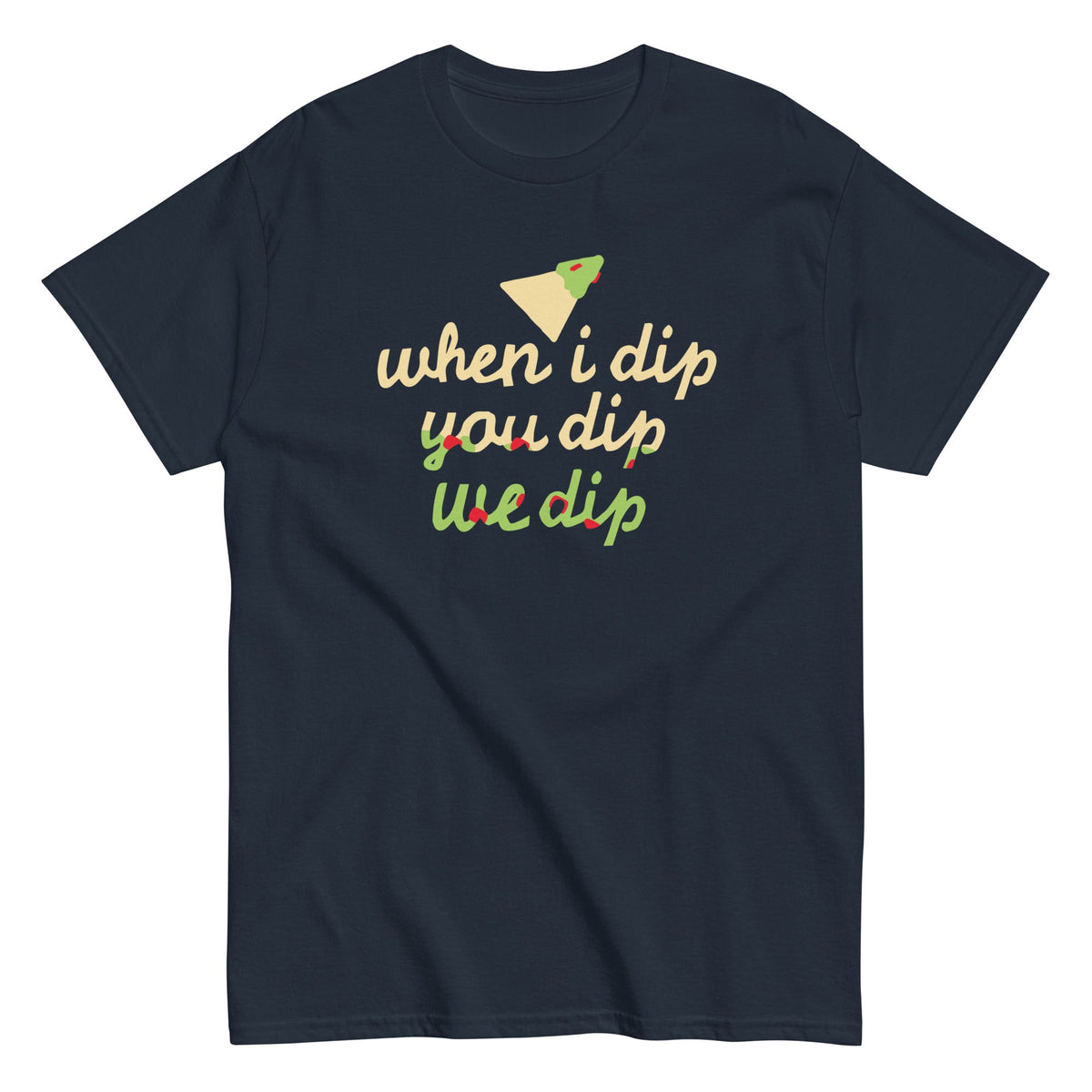 When I Dip You Dip We Dip Men's Classic Tee