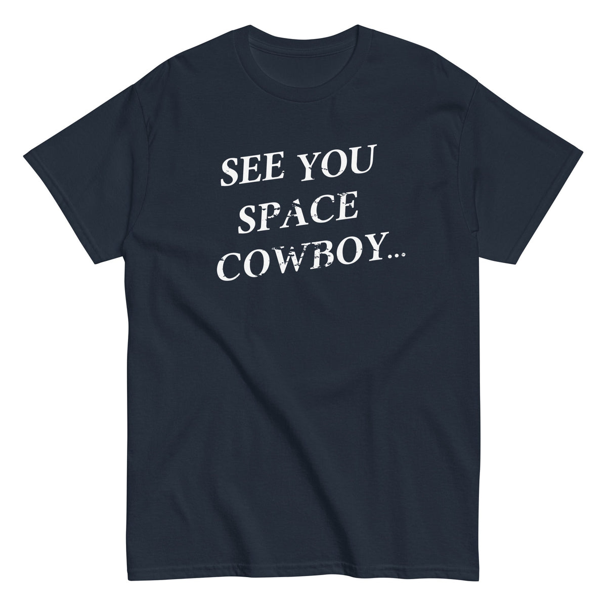 See You Space Cowboy Men's Classic Tee
