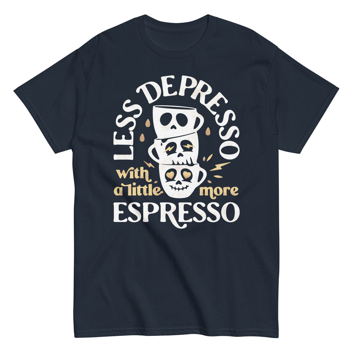 Less Depresso With A Little More Espresso Men's Classic Tee