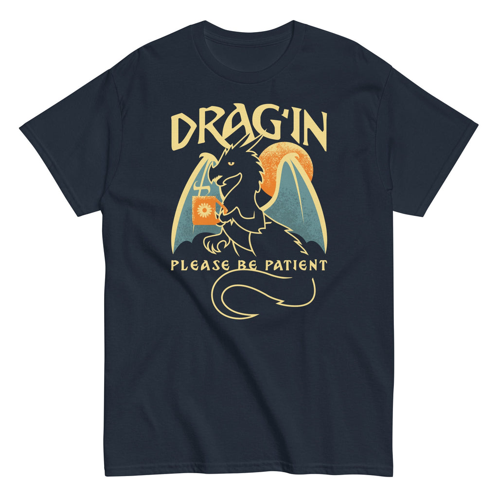 Drag'in Please Be Patient Men's Classic Tee