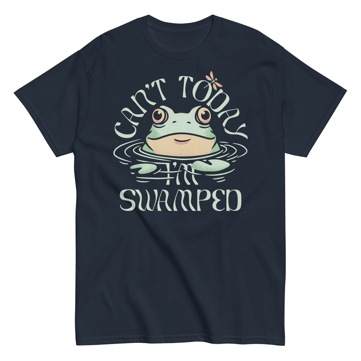 Can't Today I'm Swamped Men's Classic Tee