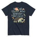 Not All Those Who Wander Are Fast Men's Classic Tee