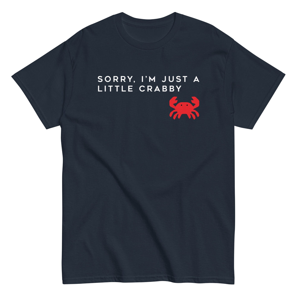 Sorry. I'm Just A Little Crabby Men's Classic Tee