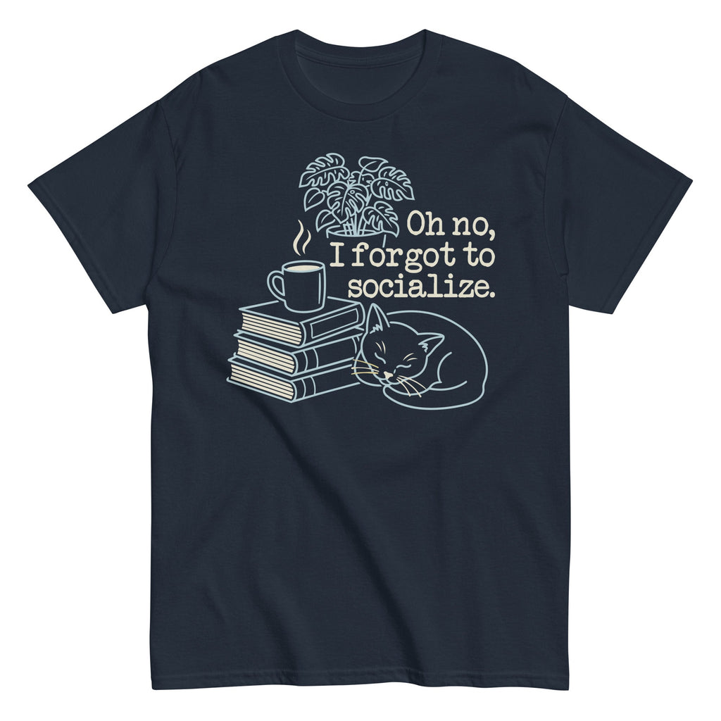Oh No. I Forgot To Socialize Men's Classic Tee