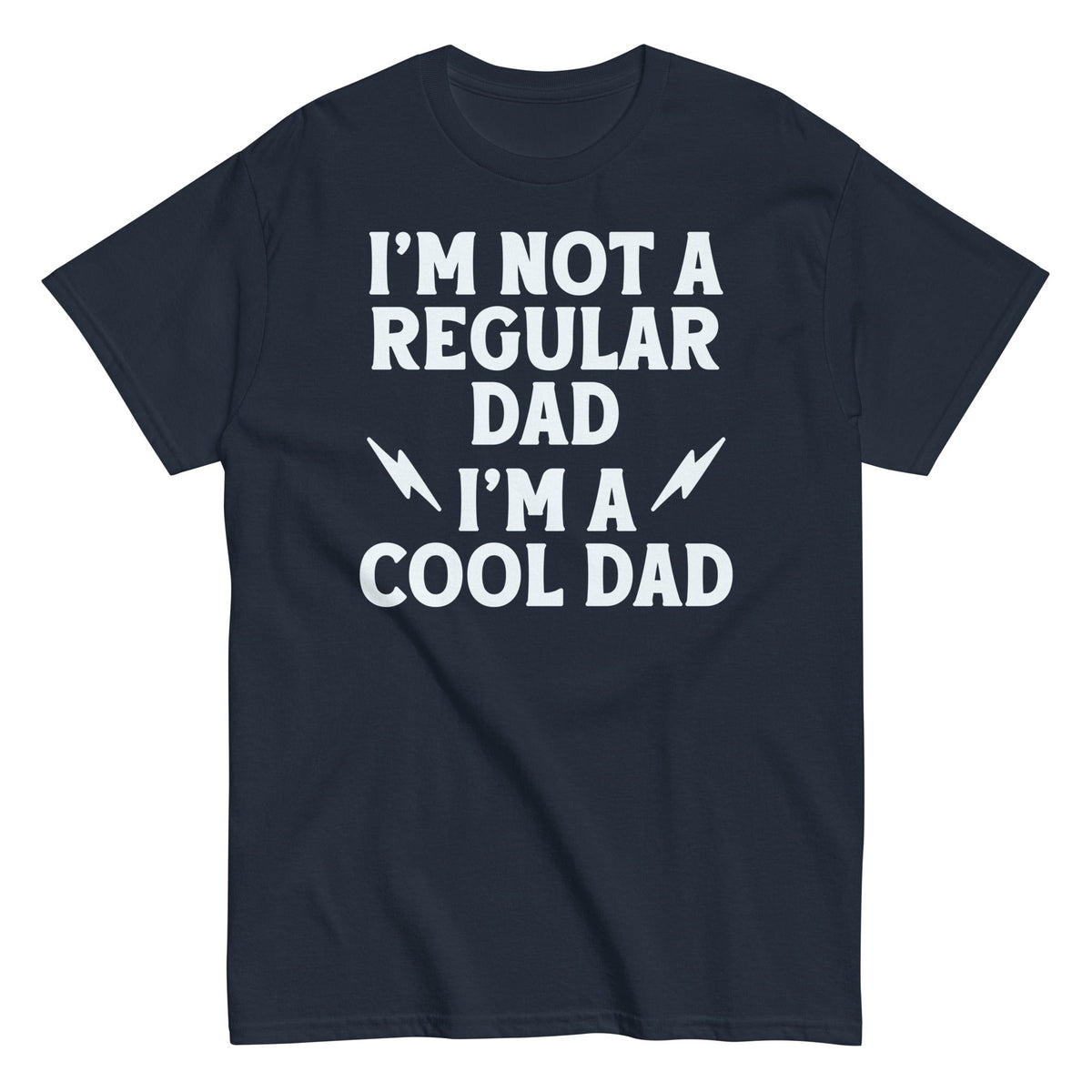 I'm Not A Regular Dad I'm A Cool Dad Men's Classic Tee