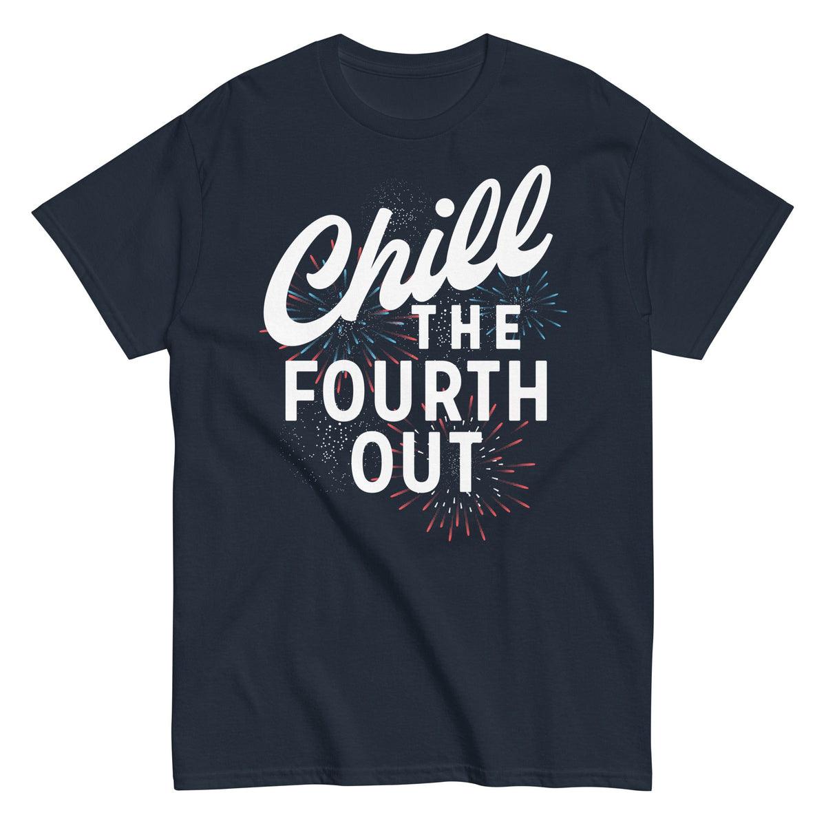 Chill The Fourth Out Men's Classic Tee