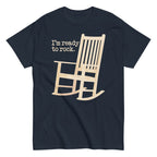I'm Ready To Rock Men's Classic Tee