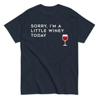 Sorry. I'm A Little Winey Today Men's Classic Tee