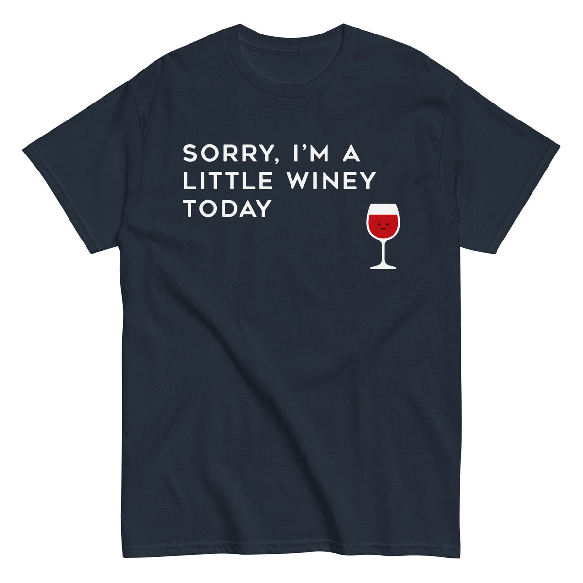 Sorry. I'm A Little Winey Today Men's Classic Tee