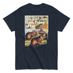It's Just One Dam Thing After Another Men's Classic Tee