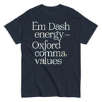Em Dash Energy Oxford Comma Values Men's Classic Tee