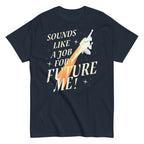 Sounds Like A Job For Future Me! Men's Classic Tee