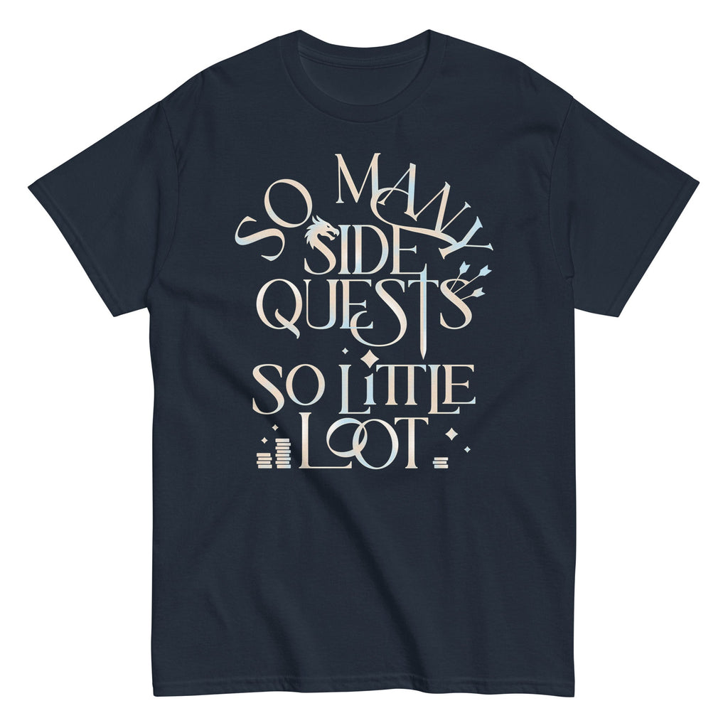 So Many Side Quests So Little Loot Men's Classic Tee