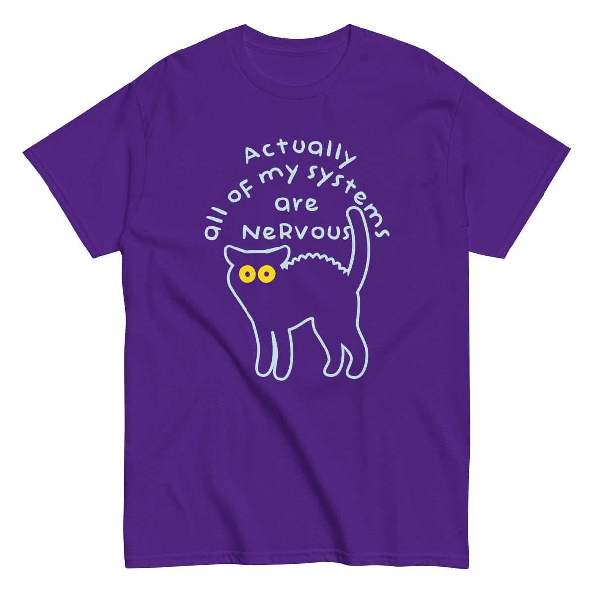 Actually All Of My Systems Are Nervous Men's Classic Tee