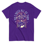 Yes I Need All Of Them Men's Classic Tee