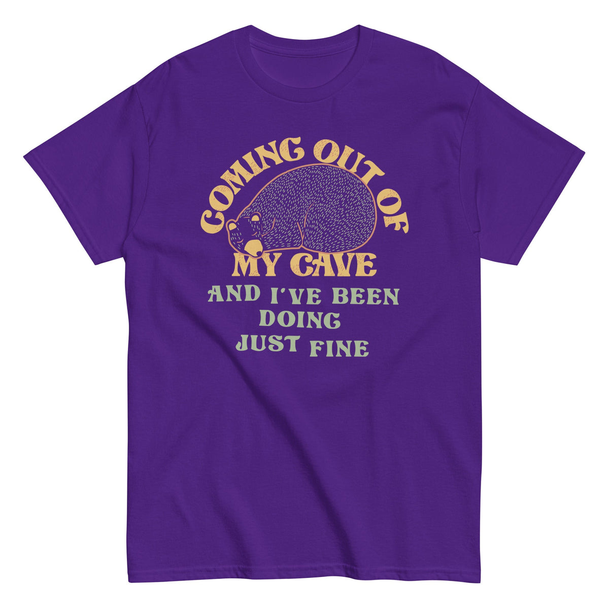 Coming Out Of My Cave And I've Been Doing Just Fine Men's Classic Tee