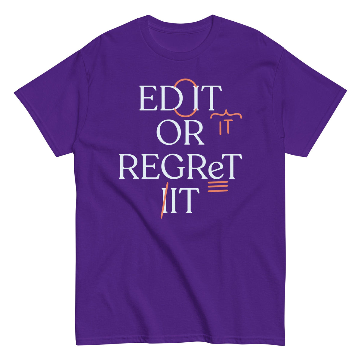 Edit Or Regret It Men's Classic Tee