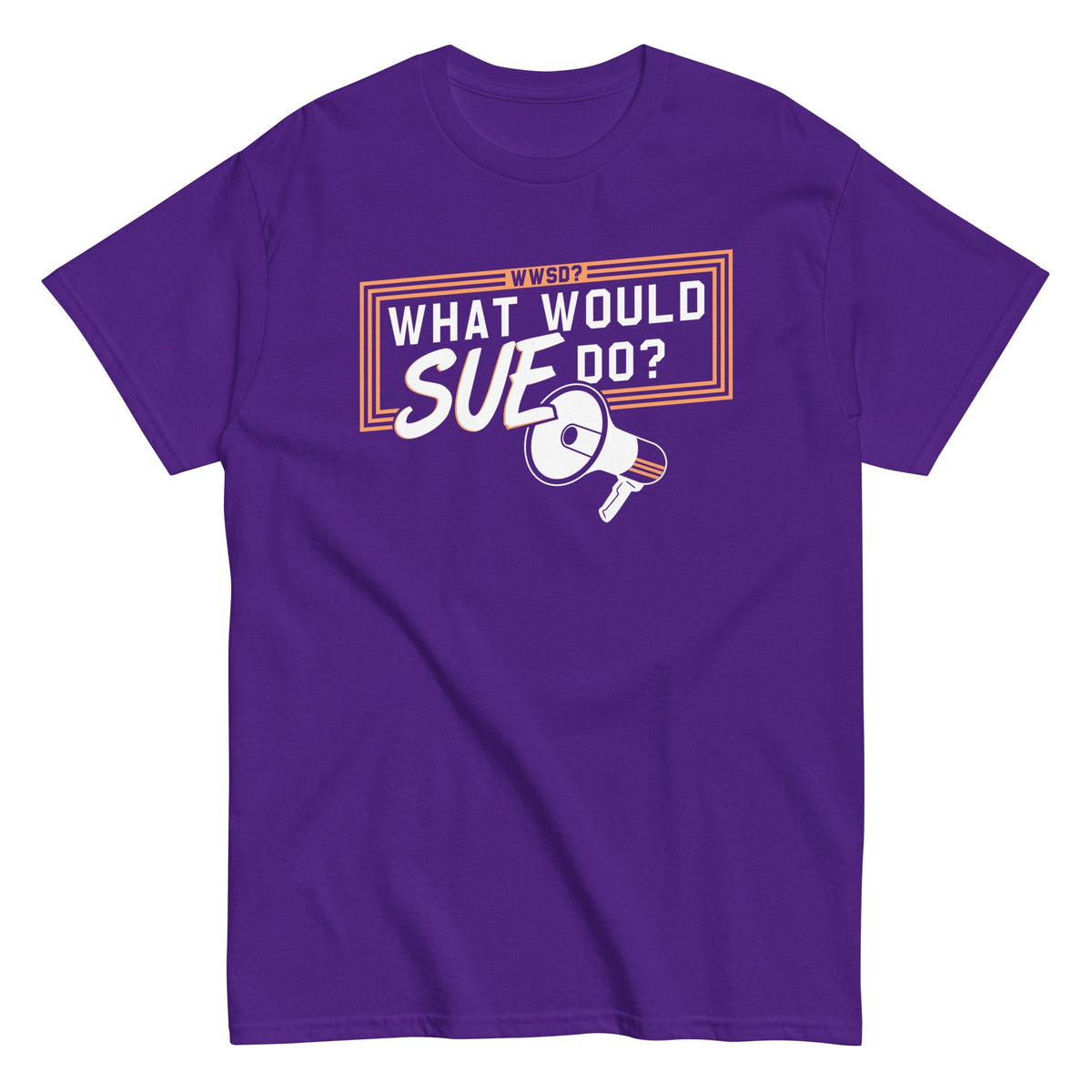 What Would Sue Do? Men's Classic Tee