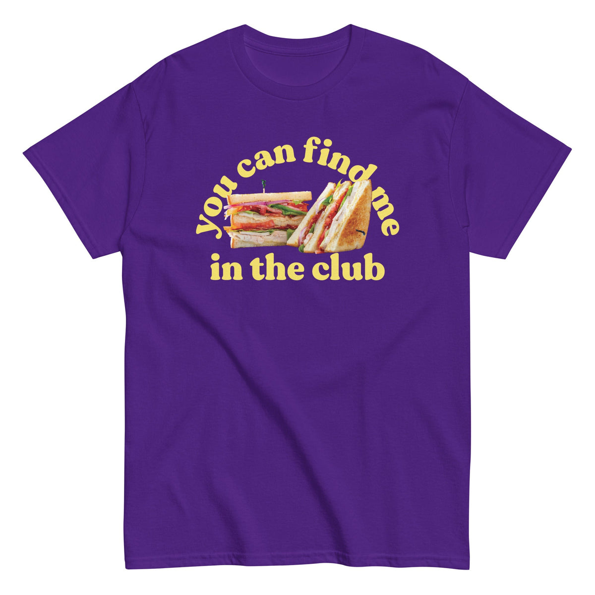 You Can Find Me In The Club Men's Classic Tee