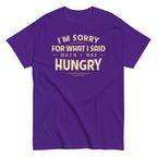 What I Said When I Was Hungry Men's Classic Tee