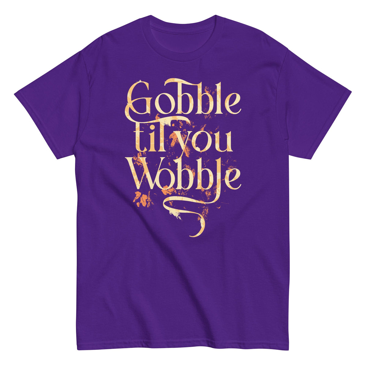 Gobble Til You Wobble Men's Classic Tee
