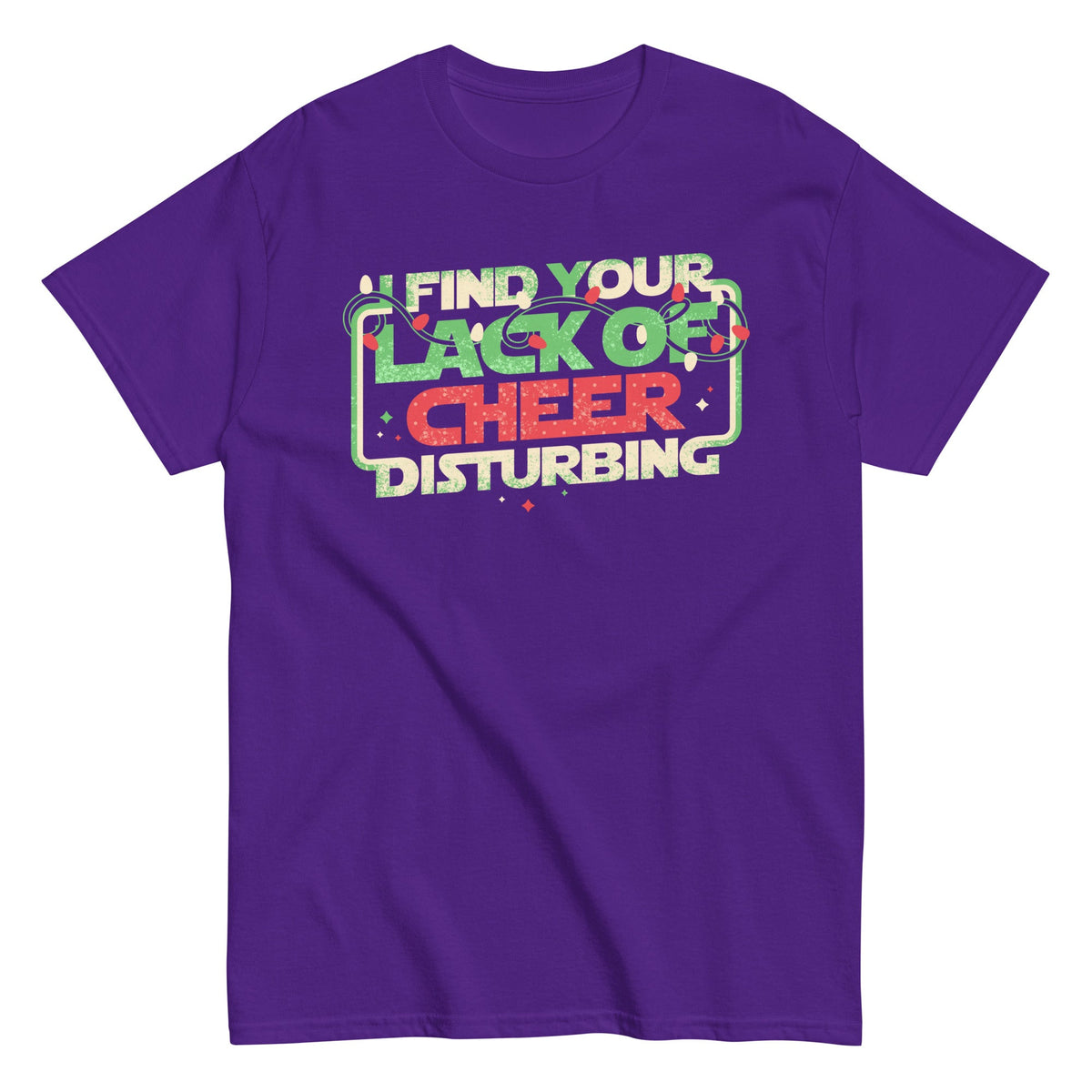 I Find Your Lack Of Cheer Disturbing Men's Classic Tee