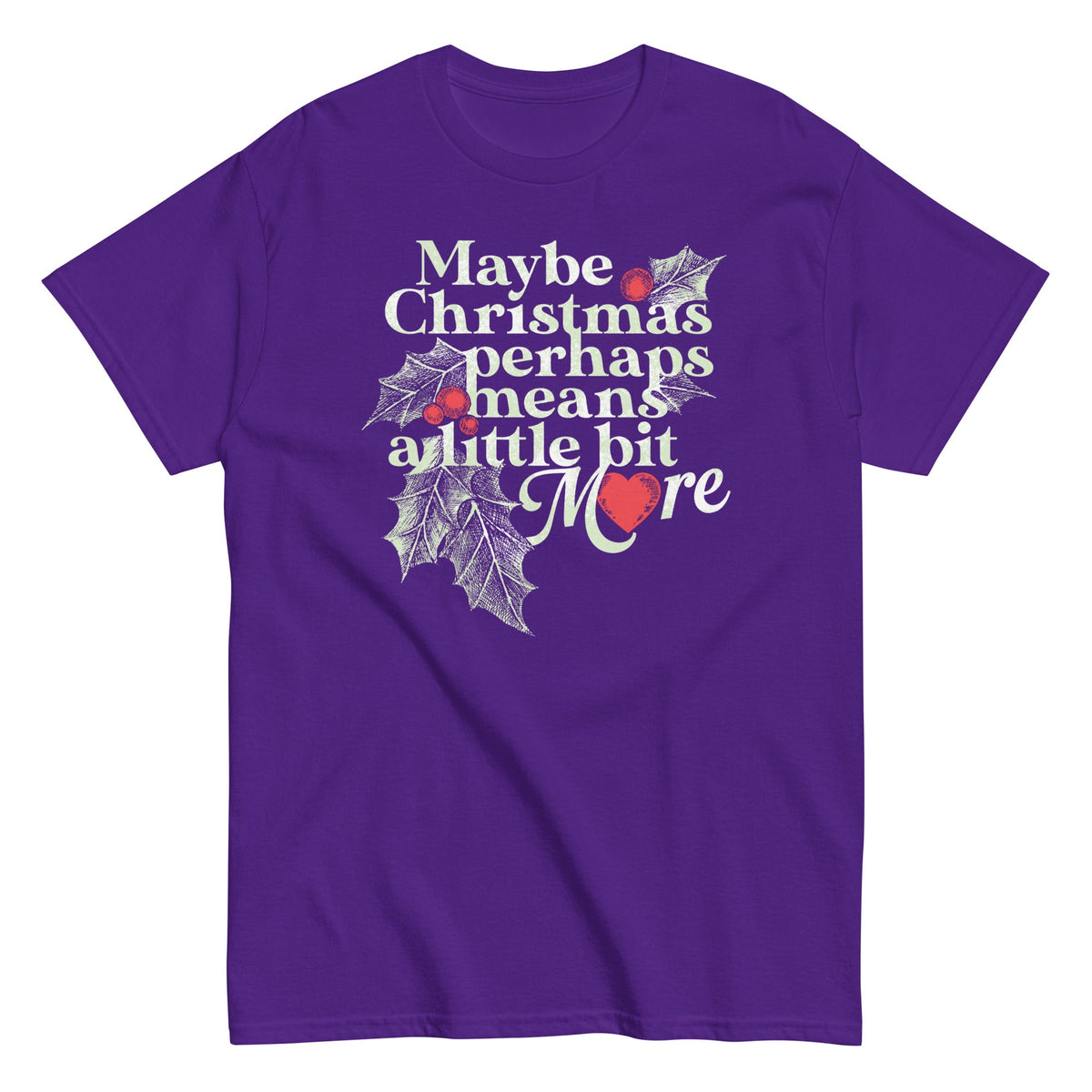Maybe Christmas Perhaps Means A Little Bit More Men's Classic Tee