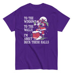 To The Windows To The Walls I'm About To Deck These Halls Men's Classic Tee