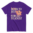 Born To Jest Forced To Joust Men's Classic Tee