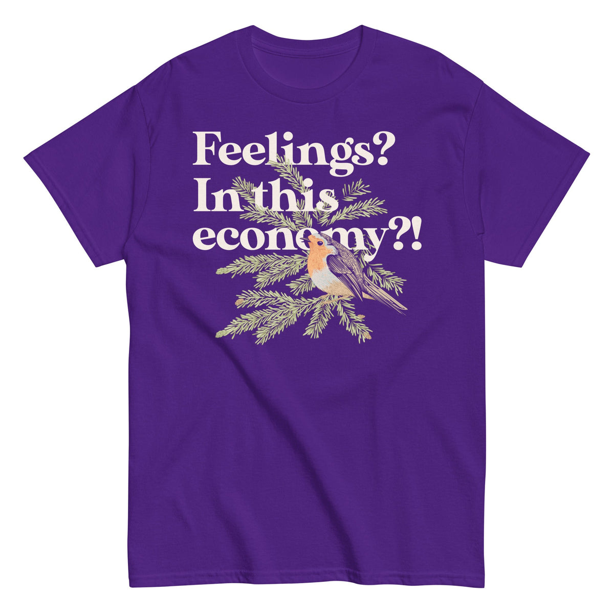 Feelings? In This Economy?! Men's Classic Tee